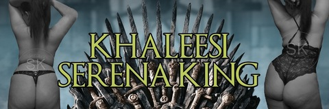 Leaked khaleesiserenaking header onlyfans leaked