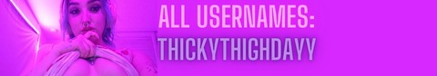 Leaked thickythighdayy header onlyfans leaked